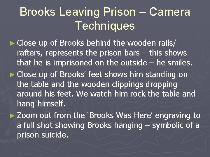Brooks Leaving Prison – Camera Techniques ► Close up of Brooks behind the wooden Brooks Leaving Prison – Camera Techniques ► Close up of Brooks behind the wooden