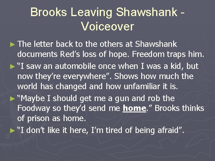 Brooks Leaving Shawshank Voiceover ► The letter back to the others at Shawshank documents Brooks Leaving Shawshank Voiceover ► The letter back to the others at Shawshank documents