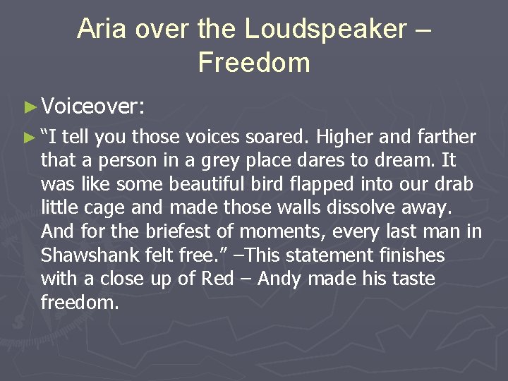 Aria over the Loudspeaker – Freedom ► Voiceover: ► “I tell you those voices Aria over the Loudspeaker – Freedom ► Voiceover: ► “I tell you those voices