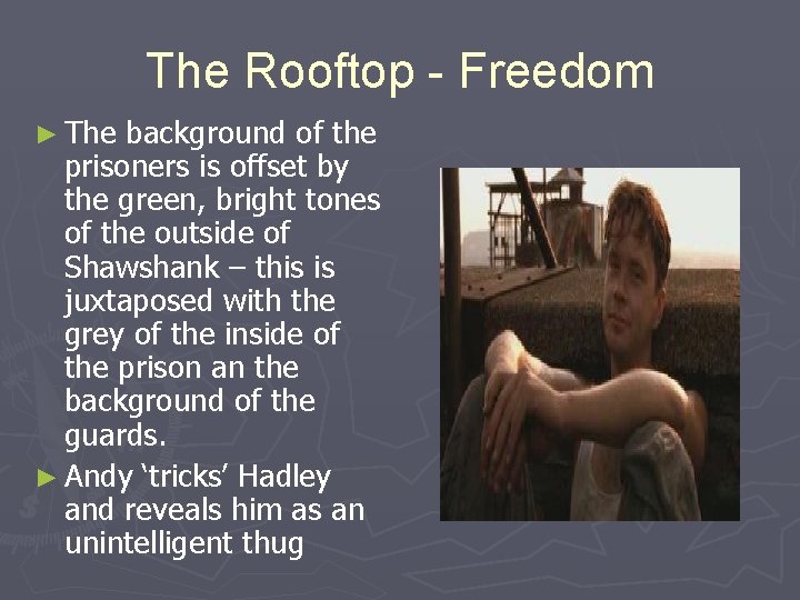 The Rooftop - Freedom ► The background of the prisoners is offset by the The Rooftop - Freedom ► The background of the prisoners is offset by the