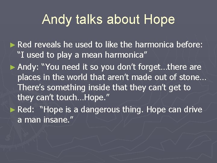 Andy talks about Hope ► Red reveals he used to like the harmonica before: Andy talks about Hope ► Red reveals he used to like the harmonica before: