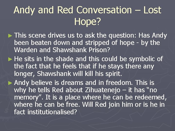 Andy and Red Conversation – Lost Hope? ► This scene drives us to ask Andy and Red Conversation – Lost Hope? ► This scene drives us to ask