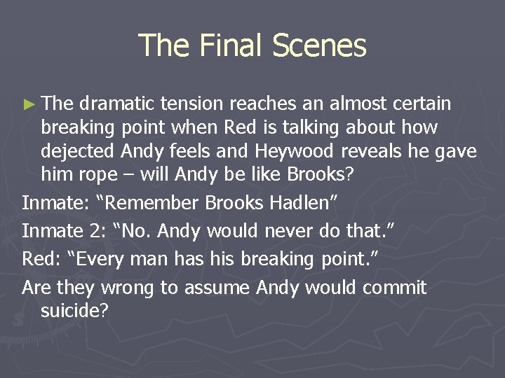 The Final Scenes ► The dramatic tension reaches an almost certain breaking point when The Final Scenes ► The dramatic tension reaches an almost certain breaking point when