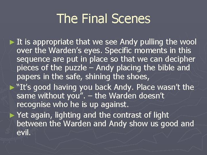 The Final Scenes ► It is appropriate that we see Andy pulling the wool The Final Scenes ► It is appropriate that we see Andy pulling the wool