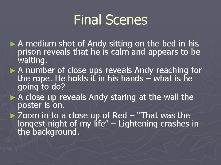 Final Scenes ►A medium shot of Andy sitting on the bed in his prison Final Scenes ►A medium shot of Andy sitting on the bed in his prison