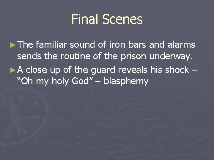 Final Scenes ► The familiar sound of iron bars and alarms sends the routine Final Scenes ► The familiar sound of iron bars and alarms sends the routine