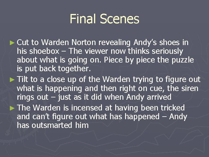 Final Scenes ► Cut to Warden Norton revealing Andy’s shoes in his shoebox – Final Scenes ► Cut to Warden Norton revealing Andy’s shoes in his shoebox –