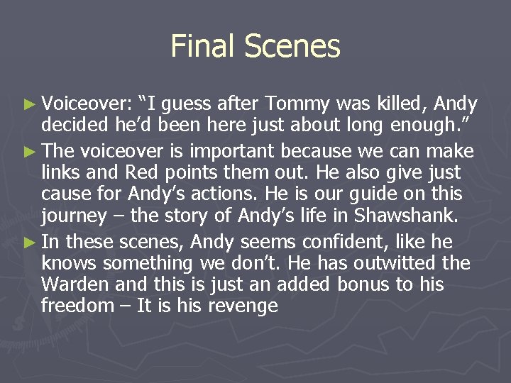 Final Scenes ► Voiceover: “I guess after Tommy was killed, Andy decided he’d been Final Scenes ► Voiceover: “I guess after Tommy was killed, Andy decided he’d been