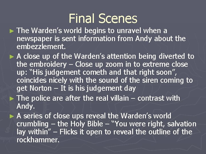 ► The Final Scenes Warden’s world begins to unravel when a newspaper is sent ► The Final Scenes Warden’s world begins to unravel when a newspaper is sent