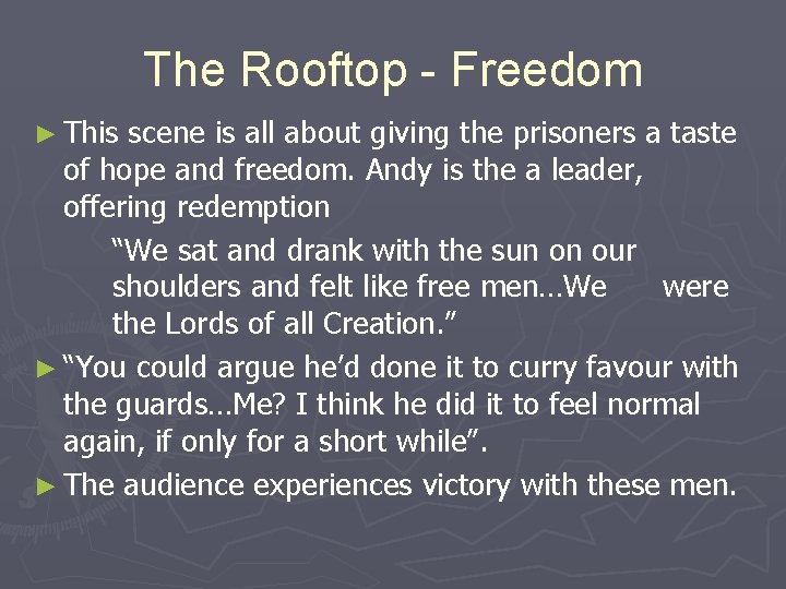 The Rooftop - Freedom ► This scene is all about giving the prisoners a The Rooftop - Freedom ► This scene is all about giving the prisoners a