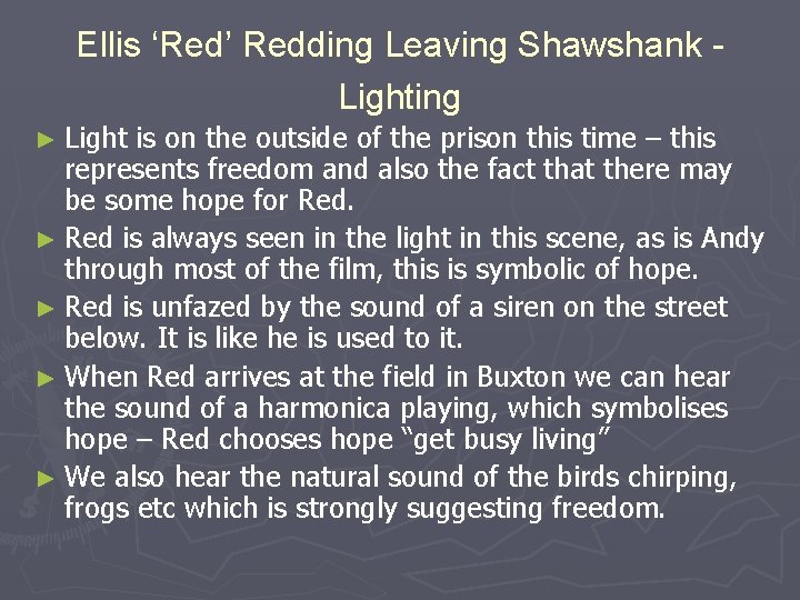 Ellis ‘Red’ Redding Leaving Shawshank Lighting ► Light is on the outside of the Ellis ‘Red’ Redding Leaving Shawshank Lighting ► Light is on the outside of the