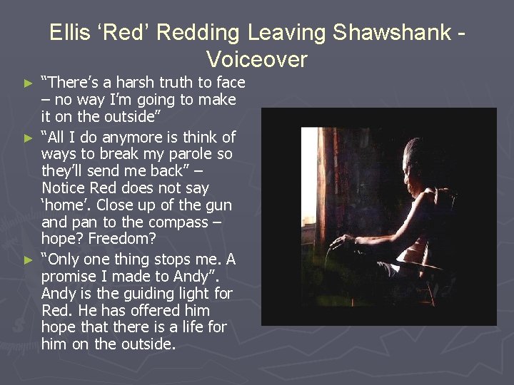 Ellis ‘Red’ Redding Leaving Shawshank Voiceover ► ► ► “There’s a harsh truth to Ellis ‘Red’ Redding Leaving Shawshank Voiceover ► ► ► “There’s a harsh truth to