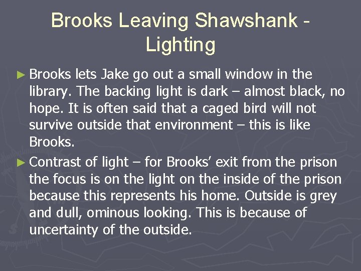 Brooks Leaving Shawshank Lighting ► Brooks lets Jake go out a small window in Brooks Leaving Shawshank Lighting ► Brooks lets Jake go out a small window in