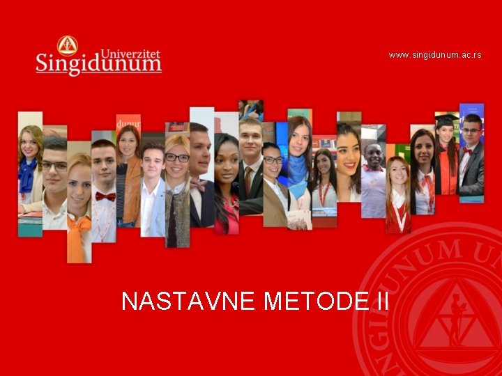 www. singidunum. ac. rs NASTAVNE METODE II 