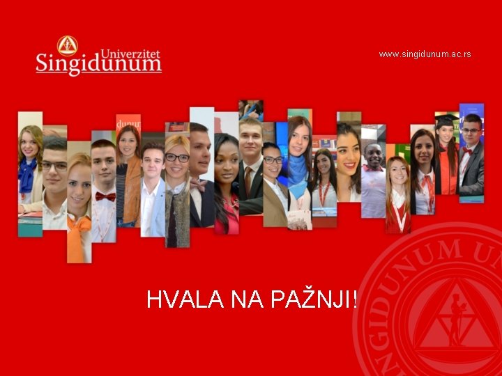 www. singidunum. ac. rs HVALA NA PAŽNJI! 