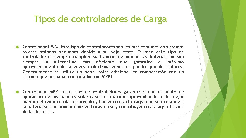 Tipos de controladores de Carga Controlador PWM. Este tipo de controladores son los mas