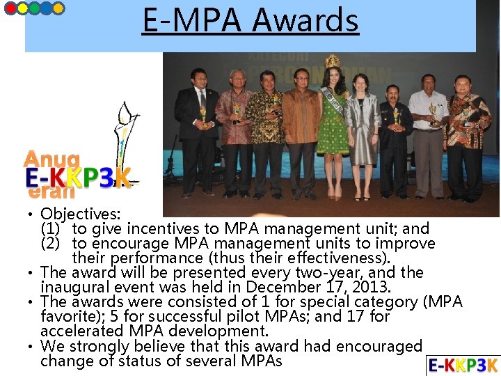 E-MPA Awards Anug erah • Objectives: (1) to give incentives to MPA management unit;