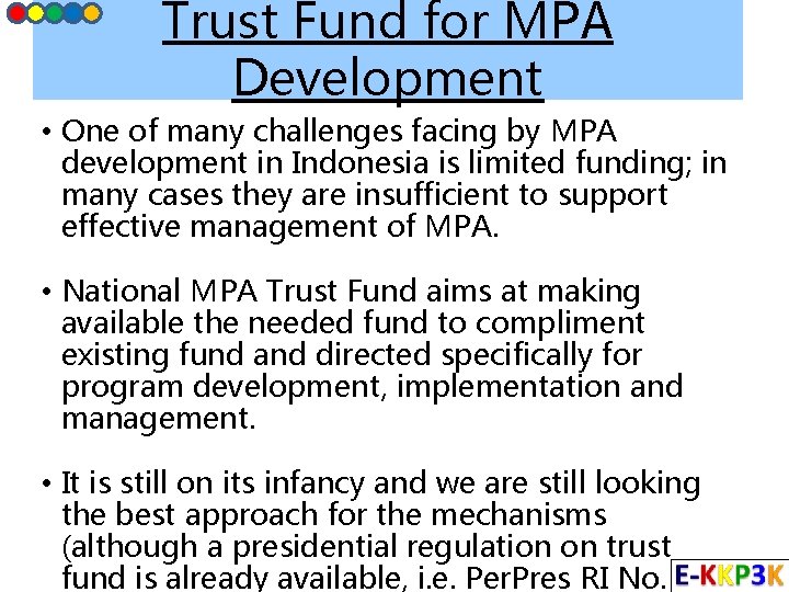 Trust Fund for MPA Development • One of many challenges facing by MPA development