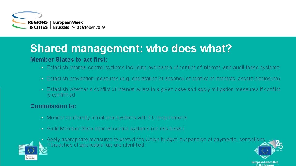 Shared management: who does what? Member States to act first: § Establish internal control