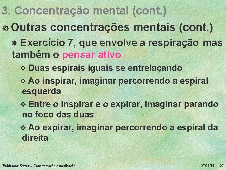 3. Concentração mental (cont. ) ] Outras concentrações mentais (cont. ) Exercício 7, que