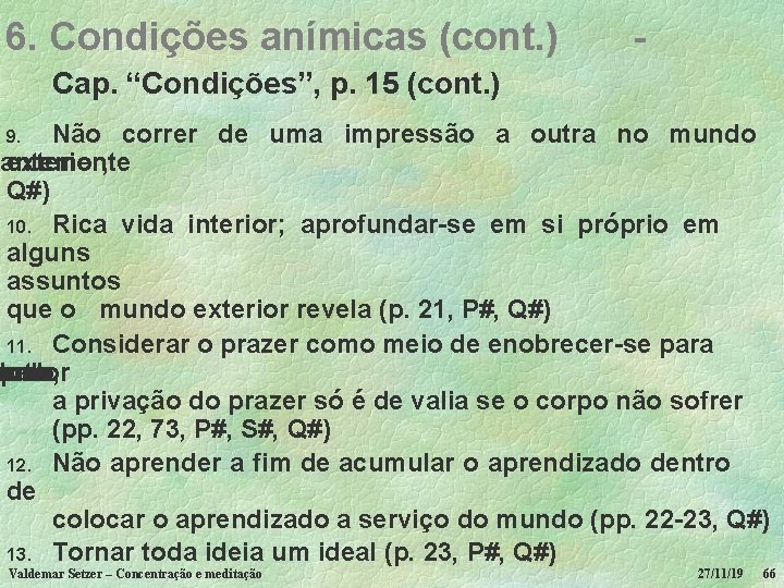 6. Condições anímicas (cont. ) - Cap. “Condições”, p. 15 (cont. ) Não correr