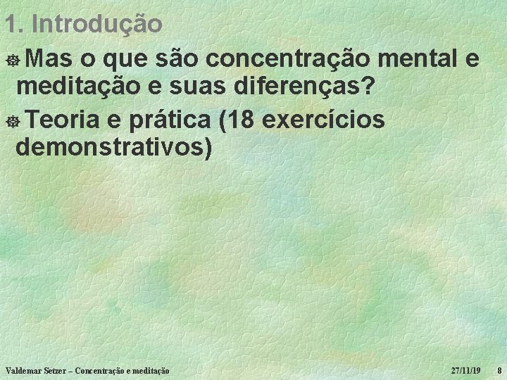 1. Introdução ] Mas o que são concentração mental e meditação e suas diferenças?