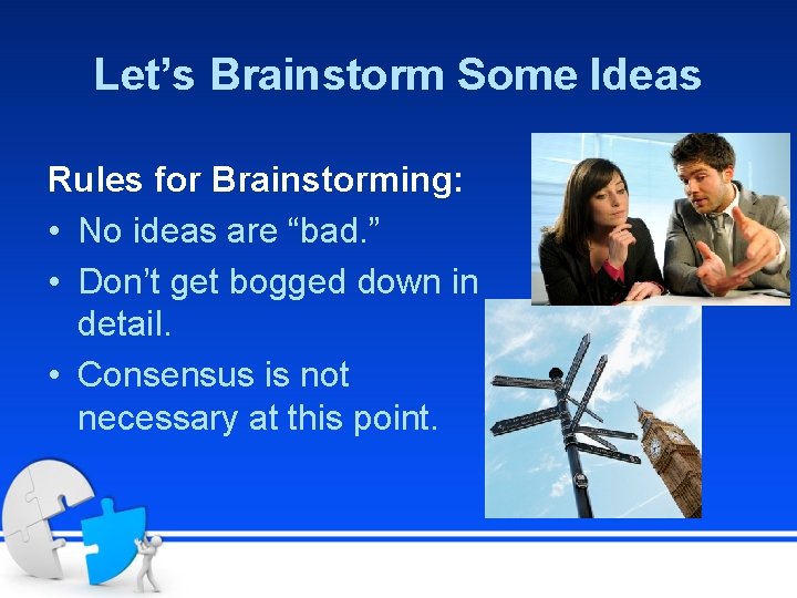 Let’s Brainstorm Some Ideas Rules for Brainstorming: • No ideas are “bad. ” •