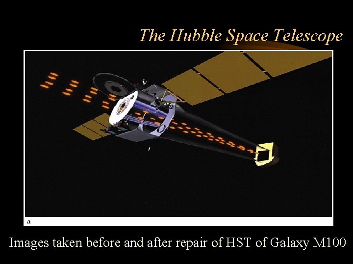 The Hubble Space Telescope Images taken before and after repair of HST of Galaxy