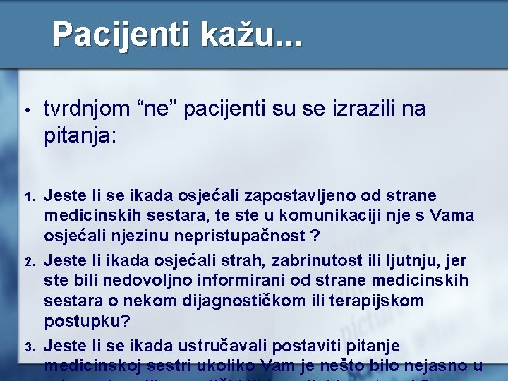 Pacijenti kažu. . . • tvrdnjom “ne” pacijenti su se izrazili na pitanja: 1.
