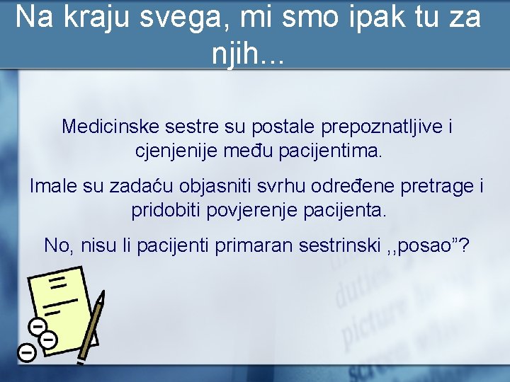 Na kraju svega, mi smo ipak tu za njih. . . Medicinske sestre su