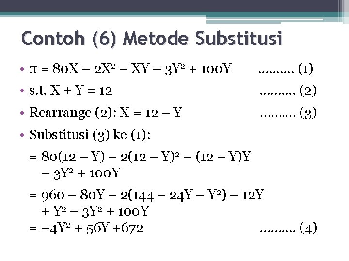 Contoh (6) Metode Substitusi • π = 80 X – 2 X 2 –