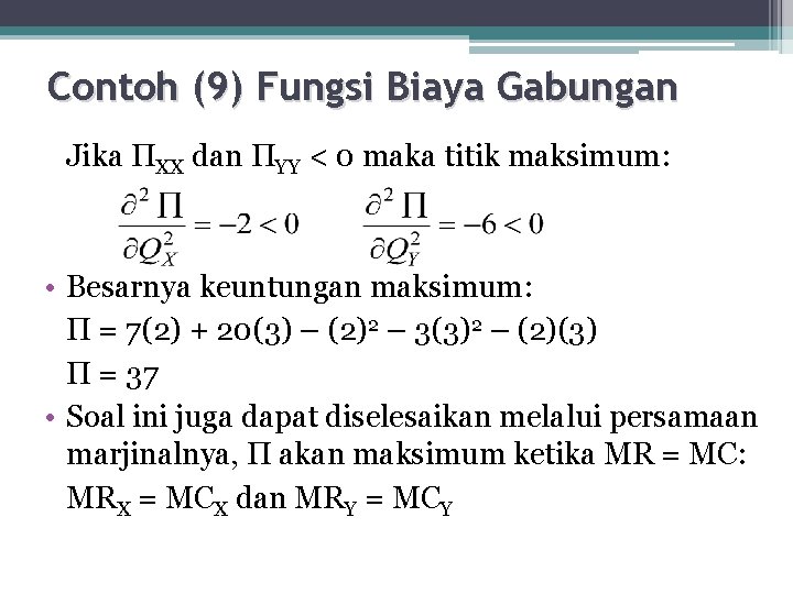 Contoh (9) Fungsi Biaya Gabungan Jika ПXX dan ПYY < 0 maka titik maksimum: