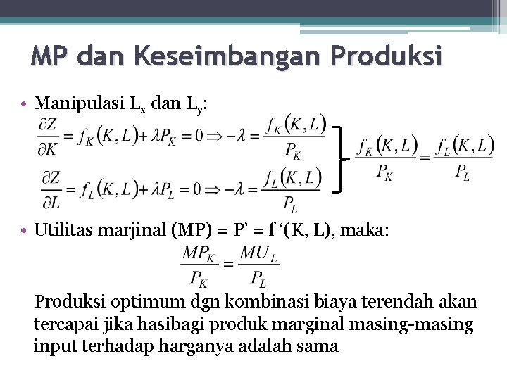 MP dan Keseimbangan Produksi • Manipulasi Lx dan Ly: • Utilitas marjinal (MP) = MP dan Keseimbangan Produksi • Manipulasi Lx dan Ly: • Utilitas marjinal (MP) =