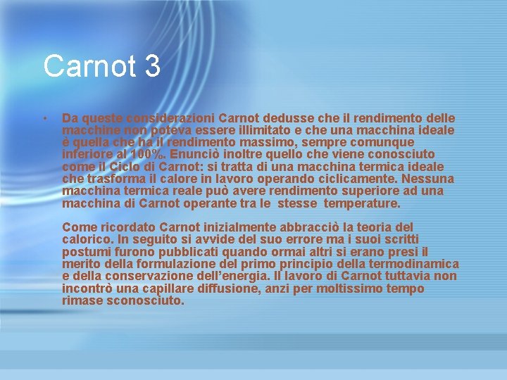 Carnot 3 • Da queste considerazioni Carnot dedusse che il rendimento delle macchine non Carnot 3 • Da queste considerazioni Carnot dedusse che il rendimento delle macchine non