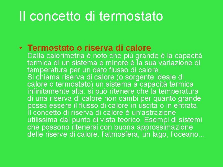 Il concetto di termostato • Termostato o riserva di calore Dalla calorimetria è noto Il concetto di termostato • Termostato o riserva di calore Dalla calorimetria è noto