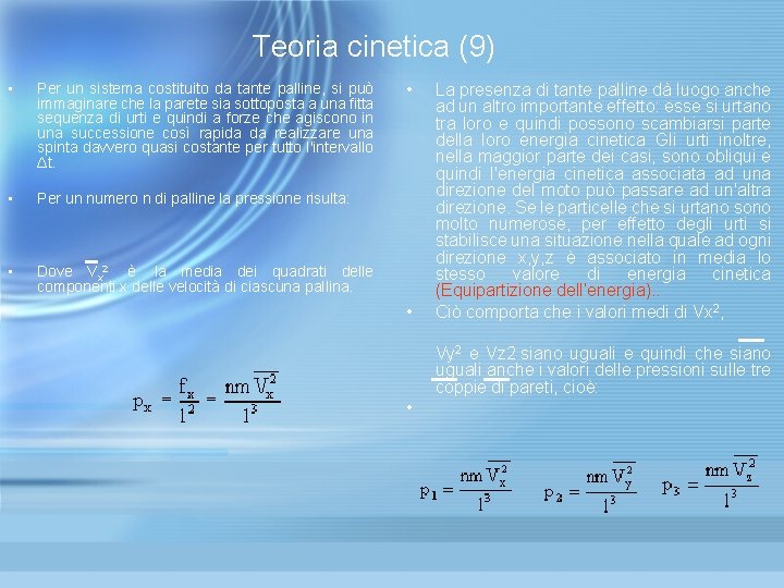 Teoria cinetica (9) • Per un sistema costituito da tante palline, si può Teoria cinetica (9) • Per un sistema costituito da tante palline, si può