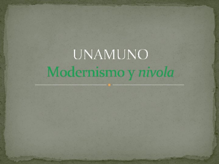 UNAMUNO Modernismo y nivola 