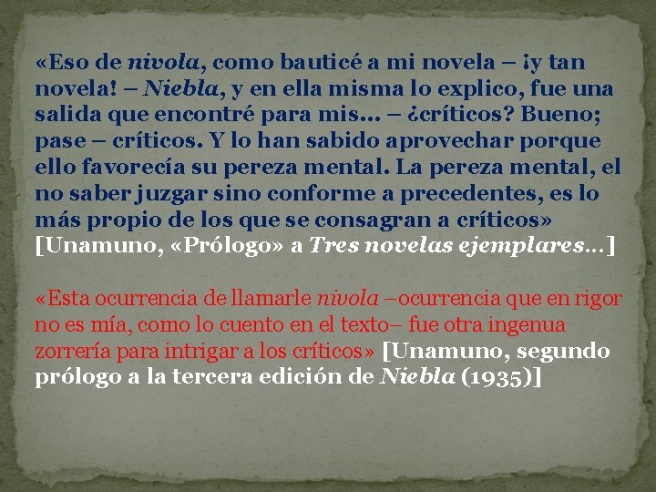  «Eso de nivola, como bauticé a mi novela – ¡y tan novela! –