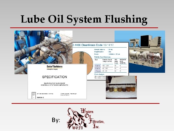 Lube Oil System Flushing By: 