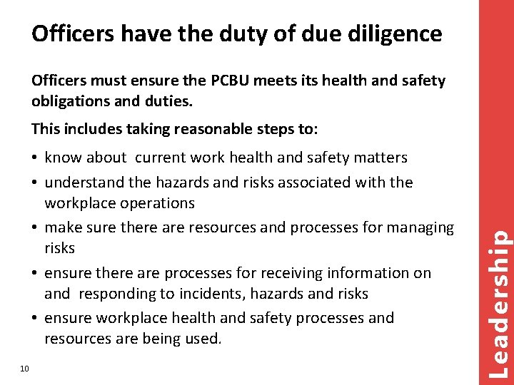 Officers have the duty of due diligence Officers must ensure the PCBU meets its