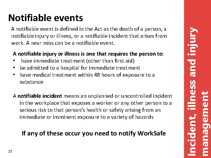 A notifiable event is defined in the Act as the death of a person,