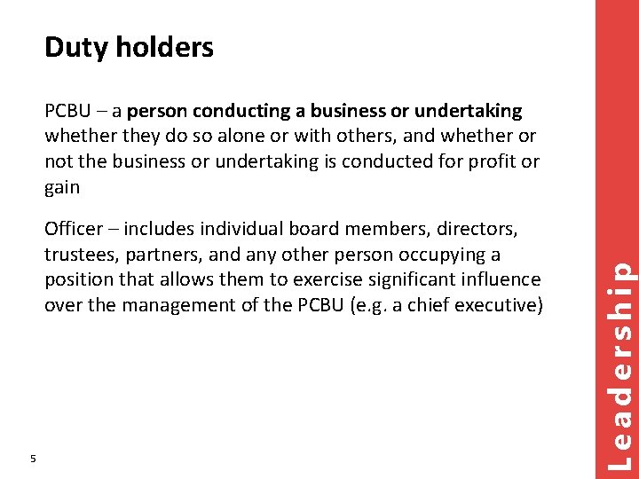 Duty holders Officer – includes individual board members, directors, trustees, partners, and any other