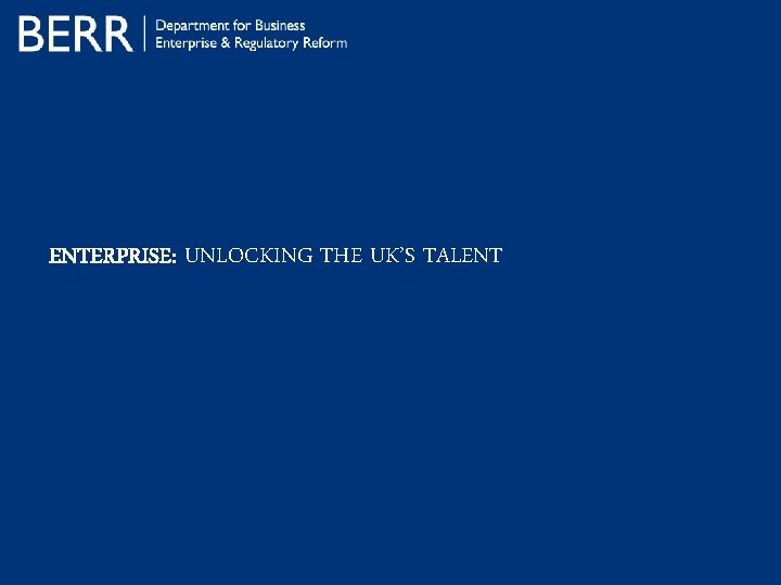 ENTERPRISE: UNLOCKING THE UK’S TALENT 