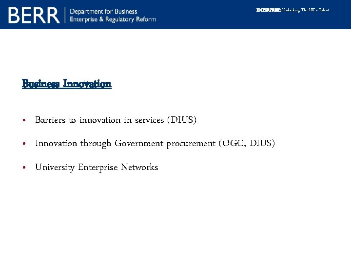 ENTERPRISE: Unlocking The UK’s Talent Business Innovation • Barriers to innovation in services (DIUS)