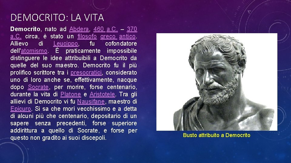 DEMOCRITO: LA VITA Democrito, nato ad Abdera, 460 a. C. – 370 a. C.