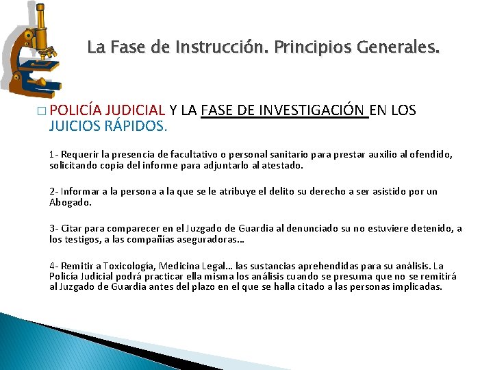 La Fase de Instrucción. Principios Generales. � POLICÍA JUDICIAL Y LA FASE DE INVESTIGACIÓN La Fase de Instrucción. Principios Generales. � POLICÍA JUDICIAL Y LA FASE DE INVESTIGACIÓN