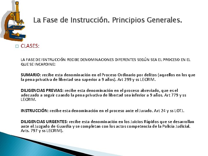 La Fase de Instrucción. Principios Generales. � CLASES: LA FASE DE ISNTRUCCIÓN RECIBE DENOMINACIONES La Fase de Instrucción. Principios Generales. � CLASES: LA FASE DE ISNTRUCCIÓN RECIBE DENOMINACIONES