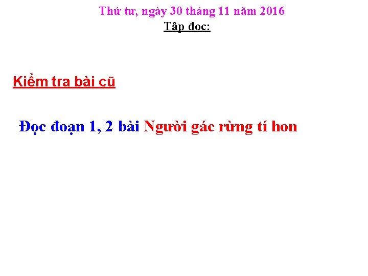 Thứ tư, ngày 30 tháng 11 năm 2016 Tập đọc: Kiểm tra bài cũ