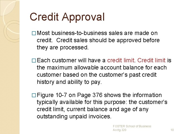 Credit Approval � Most business-to-business sales are made on credit. Credit sales should be