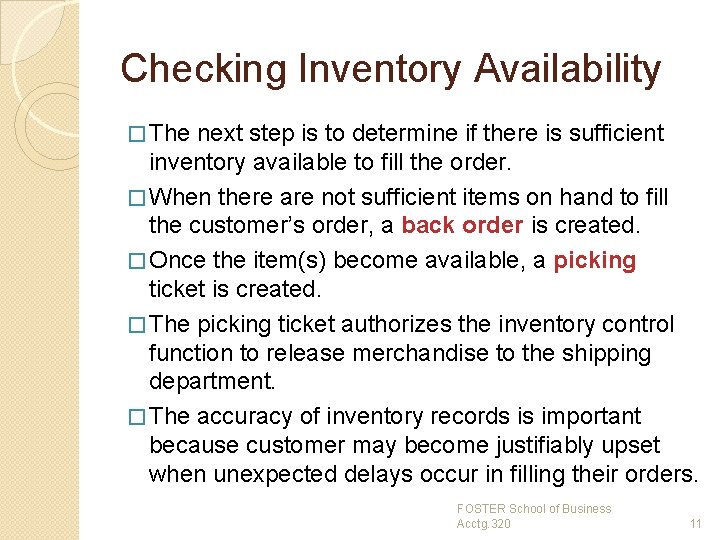 Checking Inventory Availability � The next step is to determine if there is sufficient